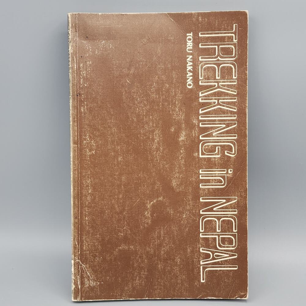 Trekking in Nepal By Toru Nakano Early Edition 1985